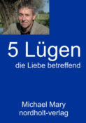 Michael Mary Bücher: 5 Lügen, die Liebe betreffend.