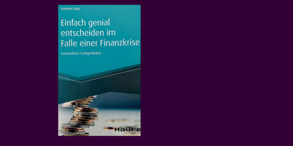 Finanzbuch zur Krise: Einfach genial entscheiden, vor und in einer Finanzkrise, und ruhig schlafen