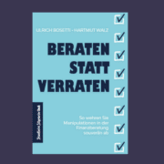 Beraten statt Verraten - für alle, die sich nicht mehr über den Tisch ziehen lassen wollen
