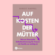 Auf Kosten der Mütter - Rezension - lesen Sie dieses Buch!